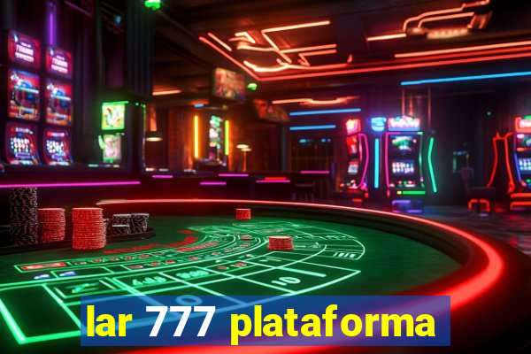 lar 777 plataforma